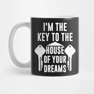 I'm The Key To The House Of Your Dreams Mug